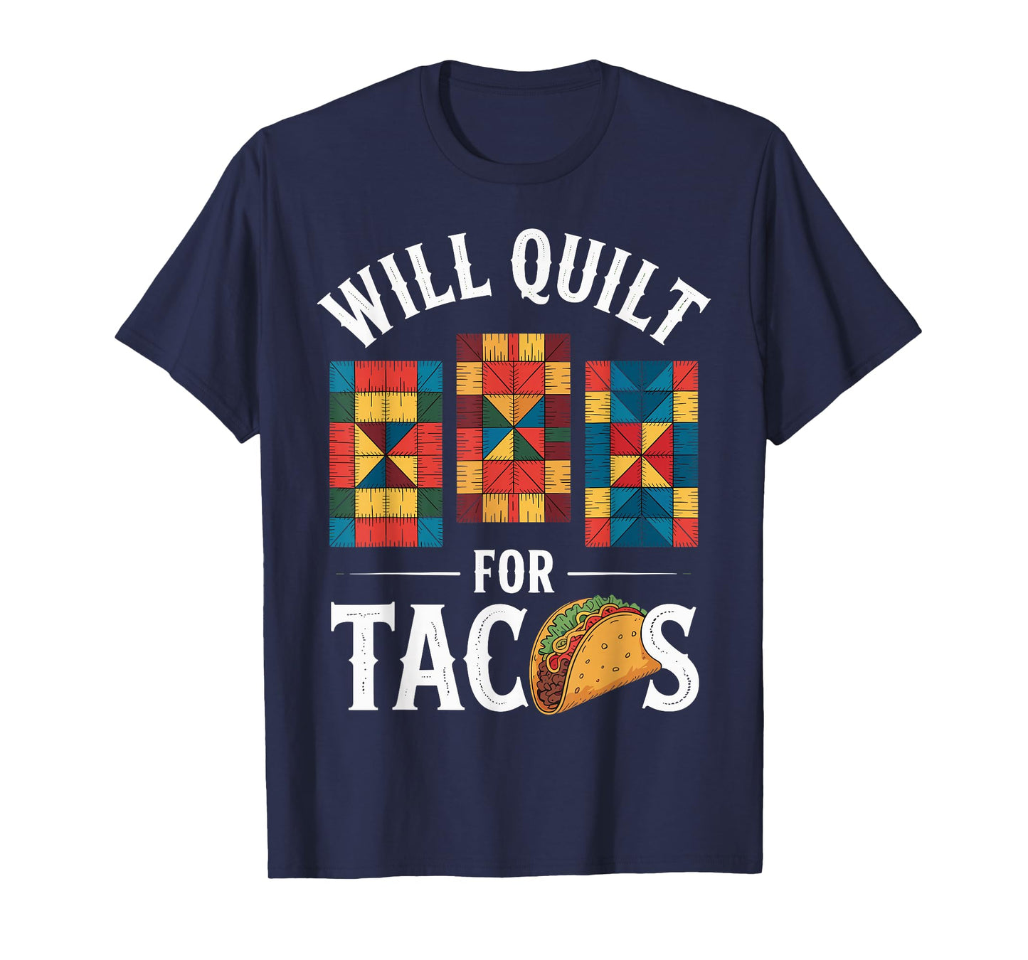 Will Quilt For Tacos Funny Quilting Quilter T-Shirt
