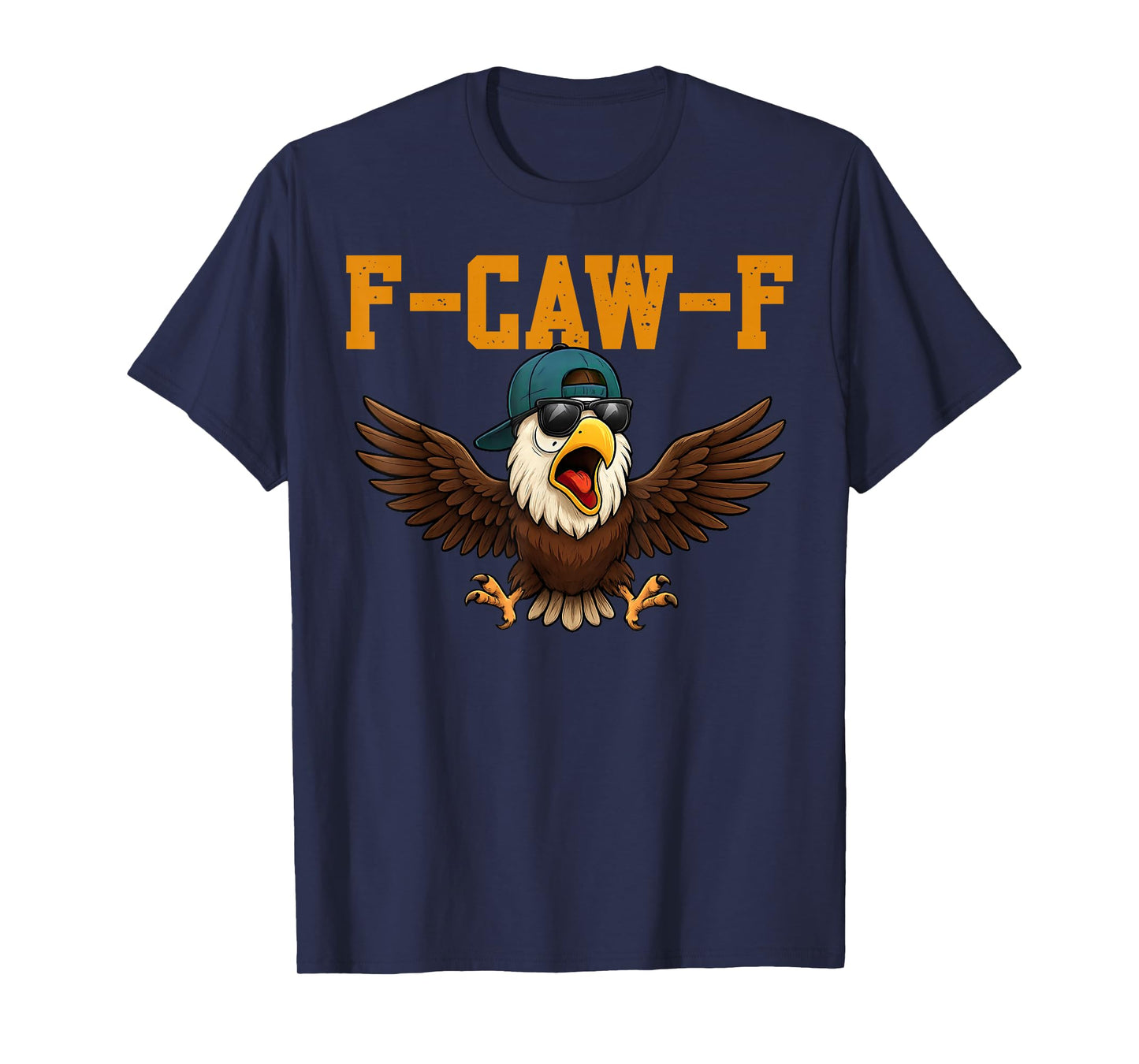 Funny F-Caw-F Eagle FCAWF Sound Bird for Men Women Boys T-Shirt