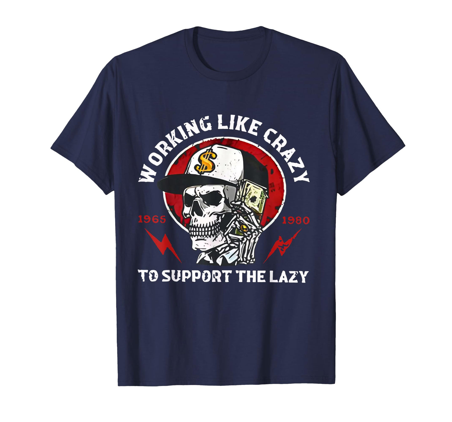 Skeleton Gen X Working Like Crazy to Support The Lazy T-Shirt