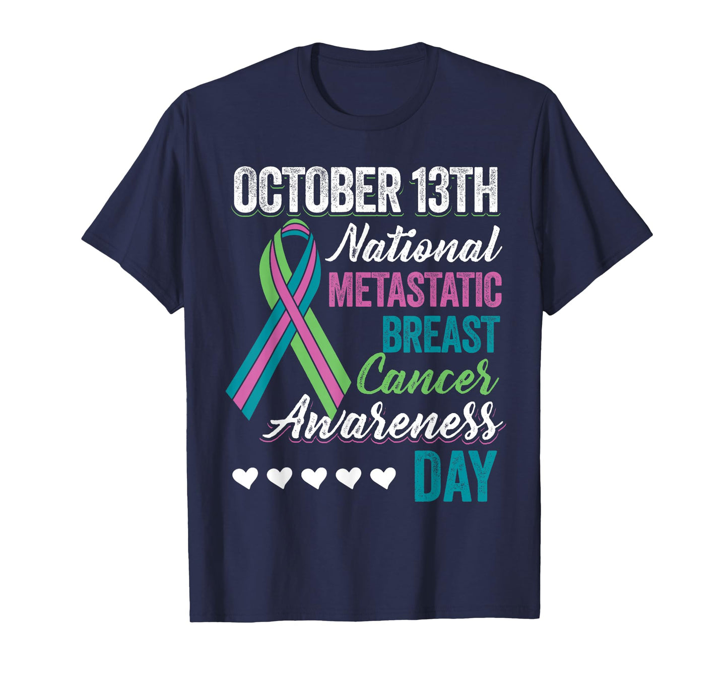 Metastatic Breast Cancer Awareness Day T Shirt October 13th T-Shirt
