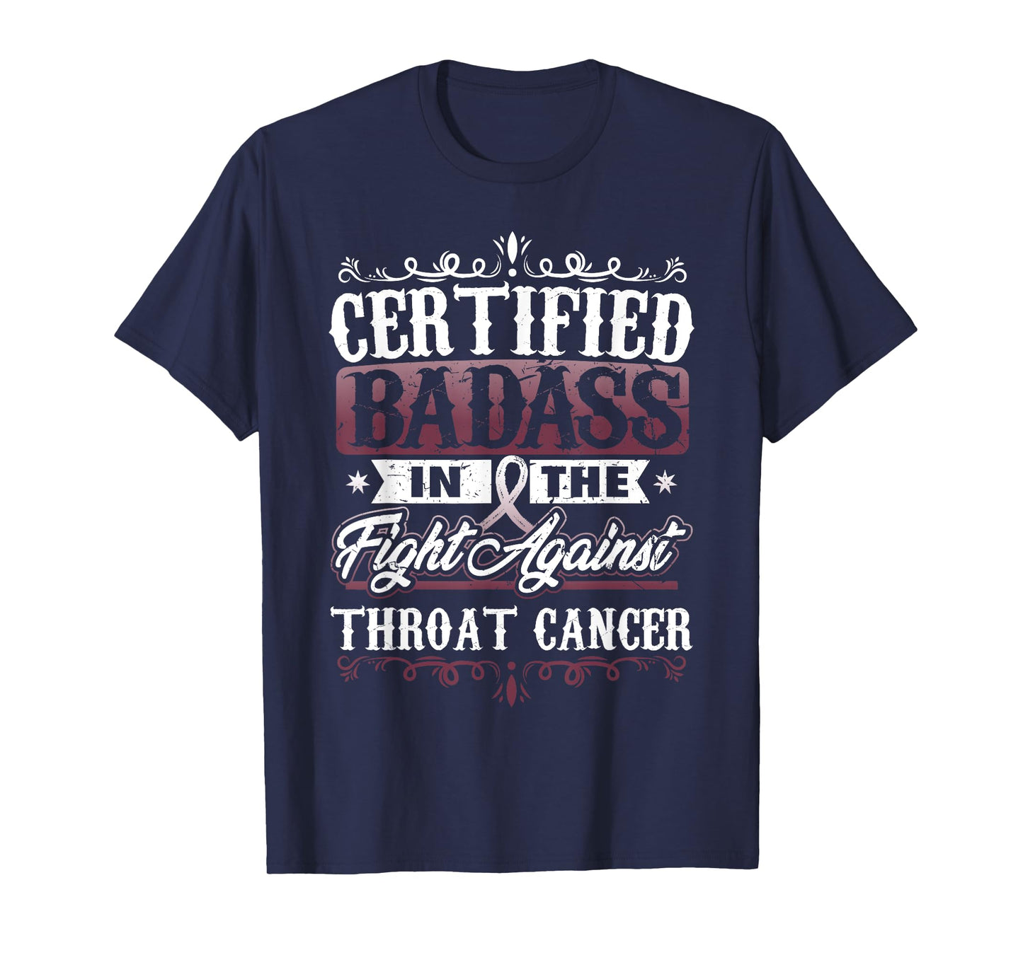 Certified Badass against Throat Cancer Awareness T-Shirt T-Shirt