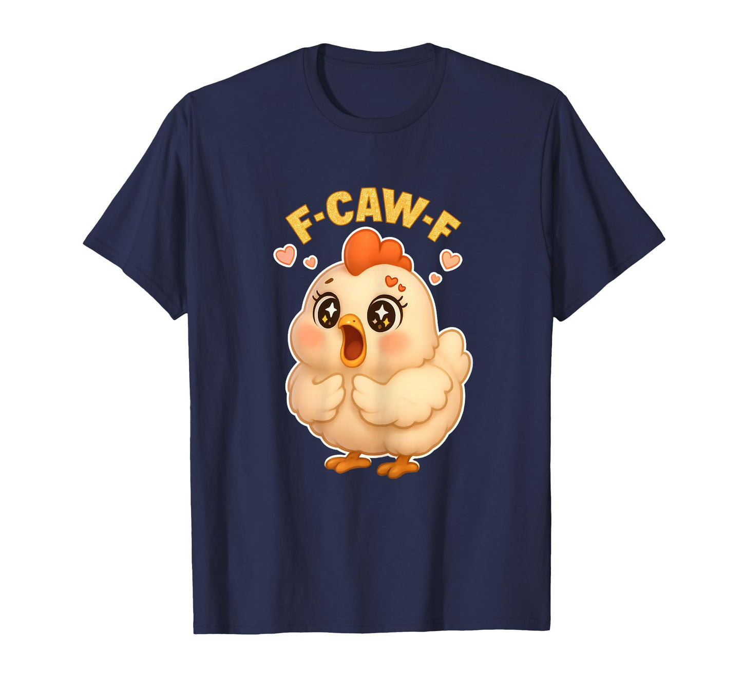 F-Caw-F Funny Chicken FCAWF Humour Quote Rooster Meme F-Caw-F T-Shirt