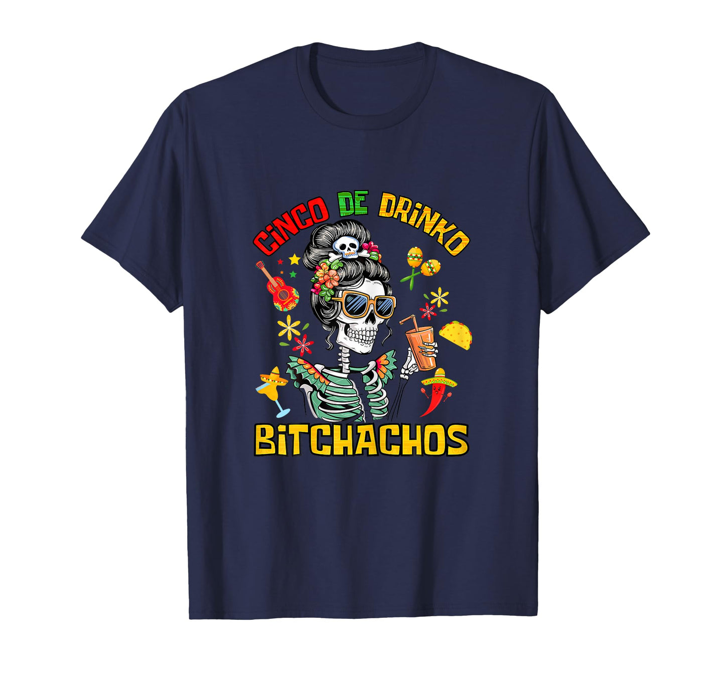 Cinco De Drinko Bitchachos Cinco De Mayo Drinking T-Shirt