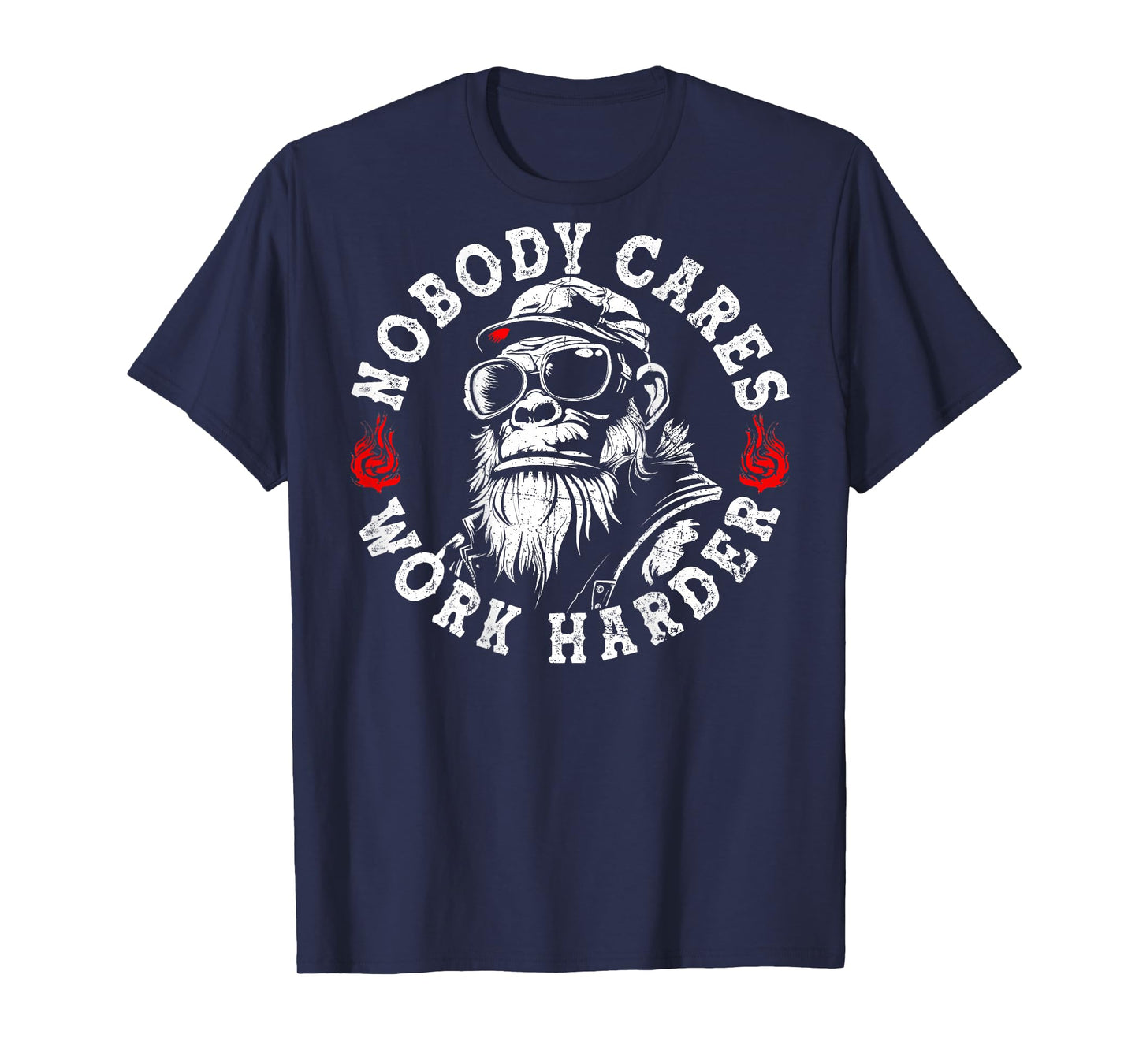 Nobody Cares Work Harder Funny Monkey (On Back) T-Shirt