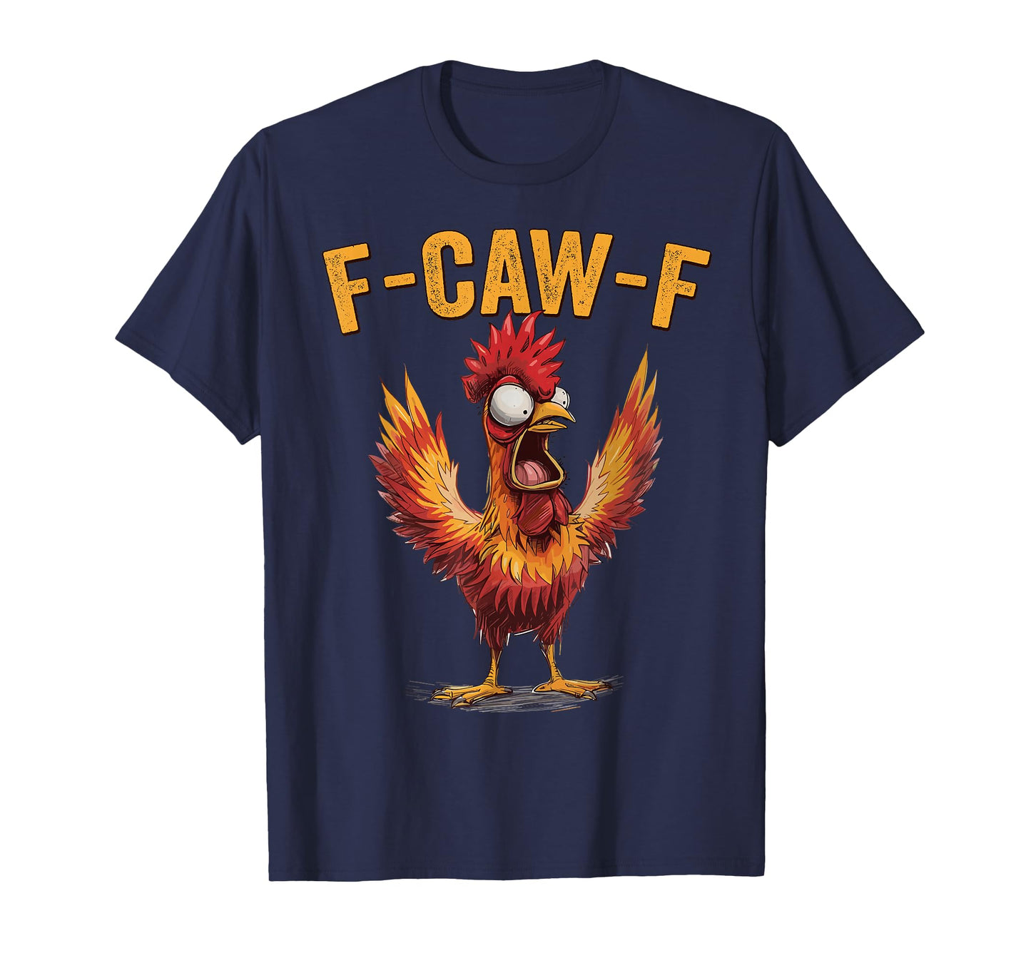 F-Caw-F Chicken Funny Chicken Meme Adult Humor F-Caw-F T-Shirt