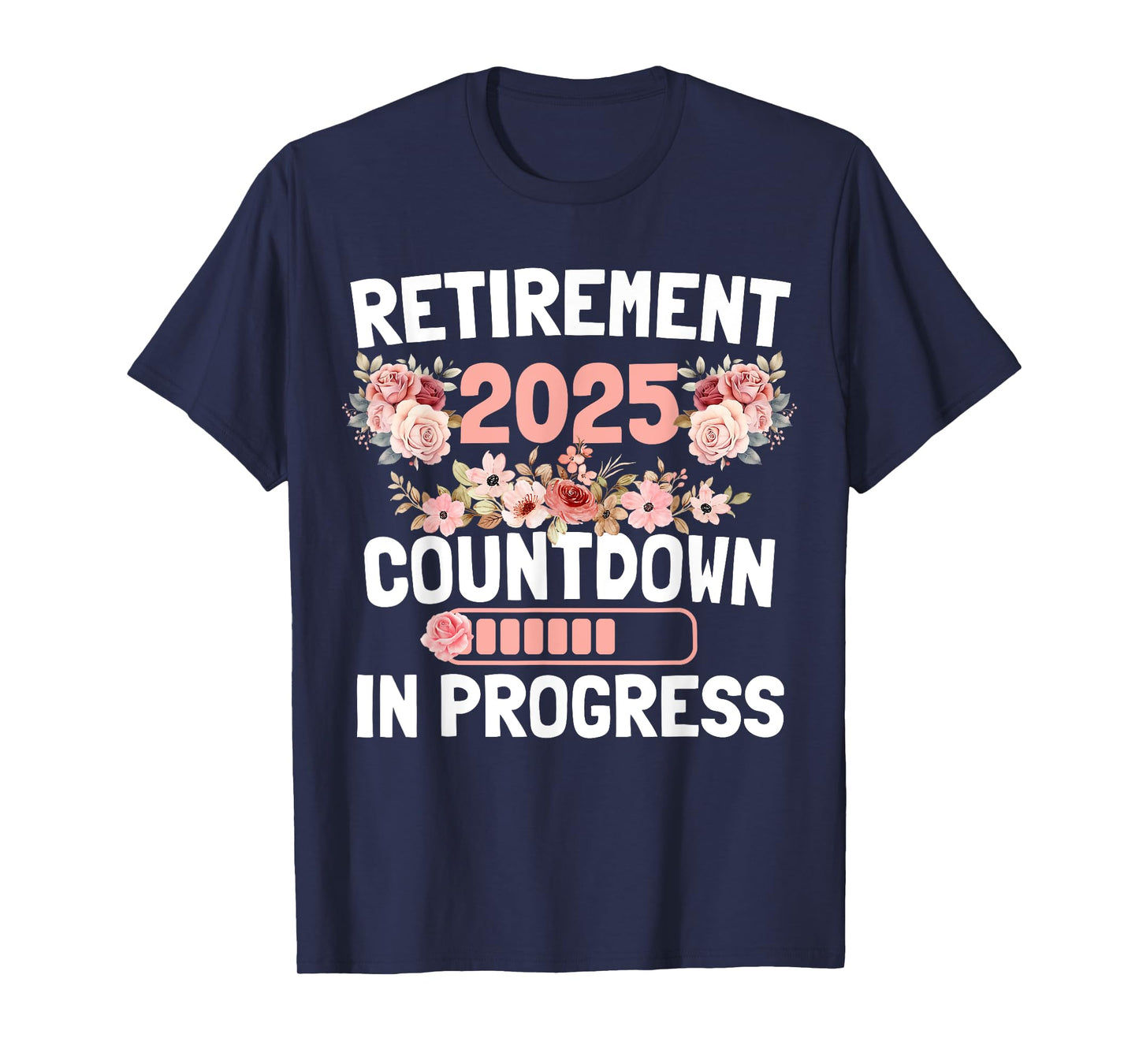 Retirement 2025 Countdown In Progress Funny Flower Women T-Shirt