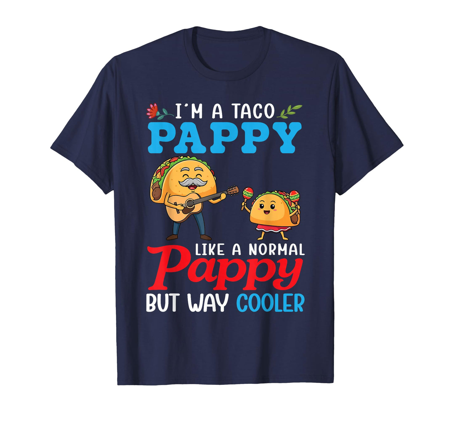 I’m A Taco Pappy Like A Normal Pappy But Way Cooler Grandpa T-Shirt