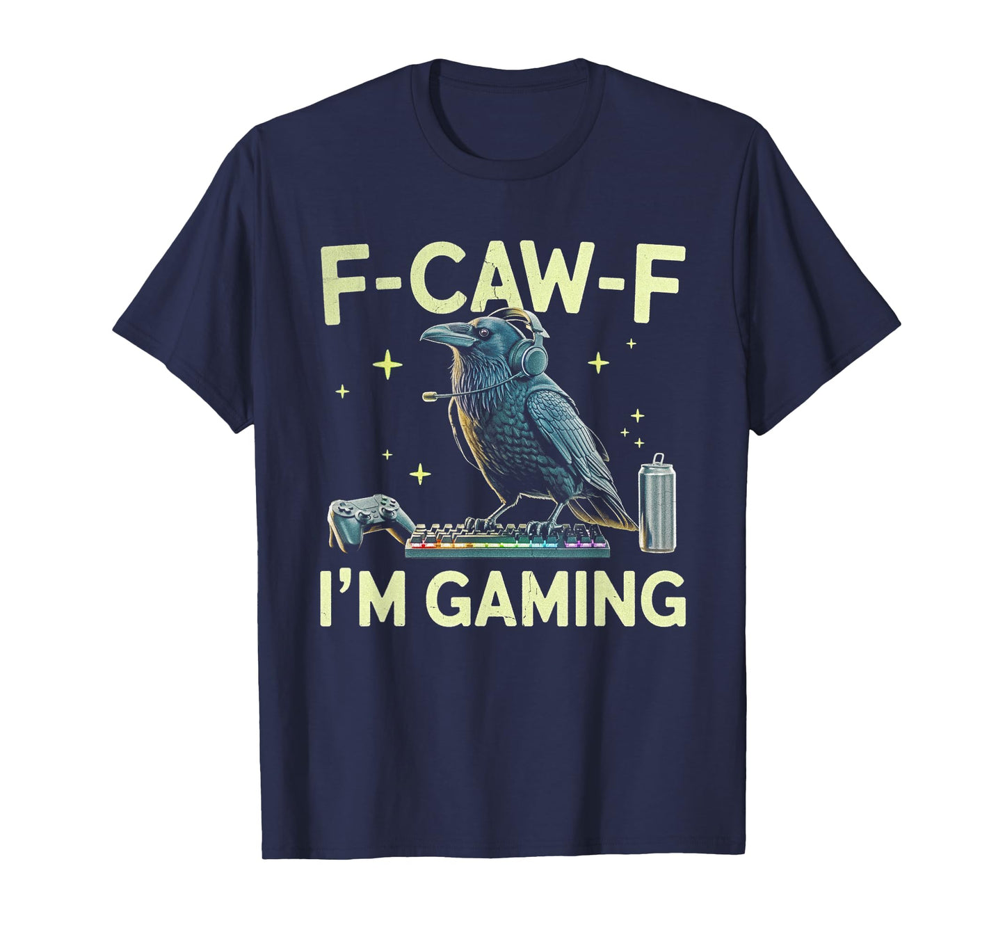 F-CAW-F I'm Gaming Raven Video Game Men Funny Gamer Dad T-Shirt