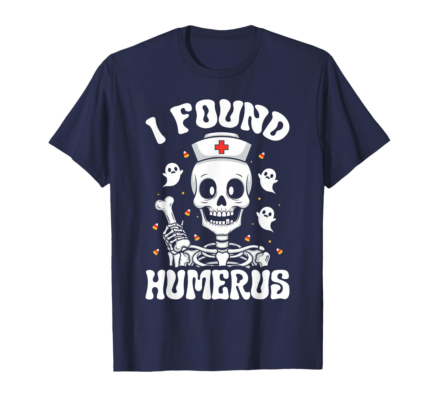 Halloween Skeleton I Found This Humerus T-Shirt