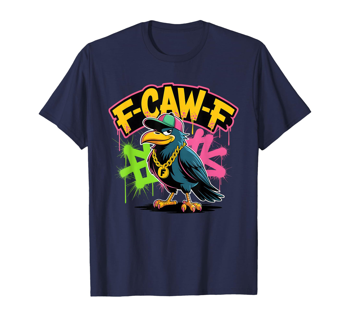 F-CAW-F Hip Hop Crow Funny Urban Raven Rapper Graffiti Bird T-Shirt