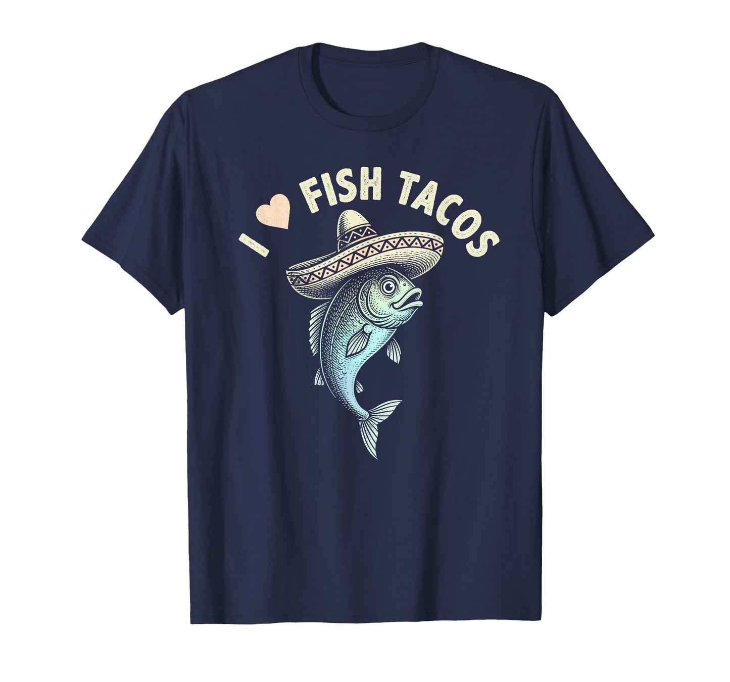 Funny Fish Taco tee - I Love Fish Tacos Mexican Food Lover T-Shirt