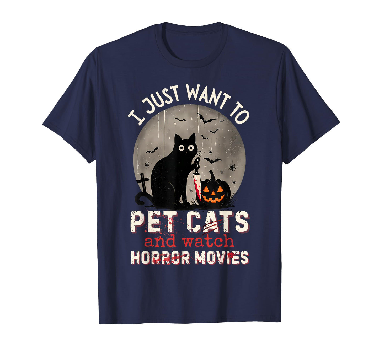 I Just Want to Pet Cats and Watch Horror Movies Murderous T-Shirt