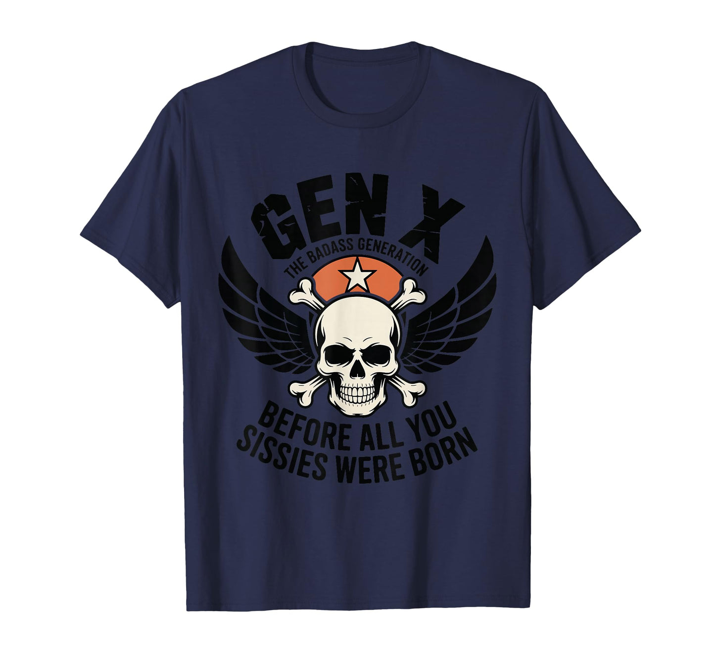 Gen X The Badass Generation Before Sissies were Born Vintage T-Shirt