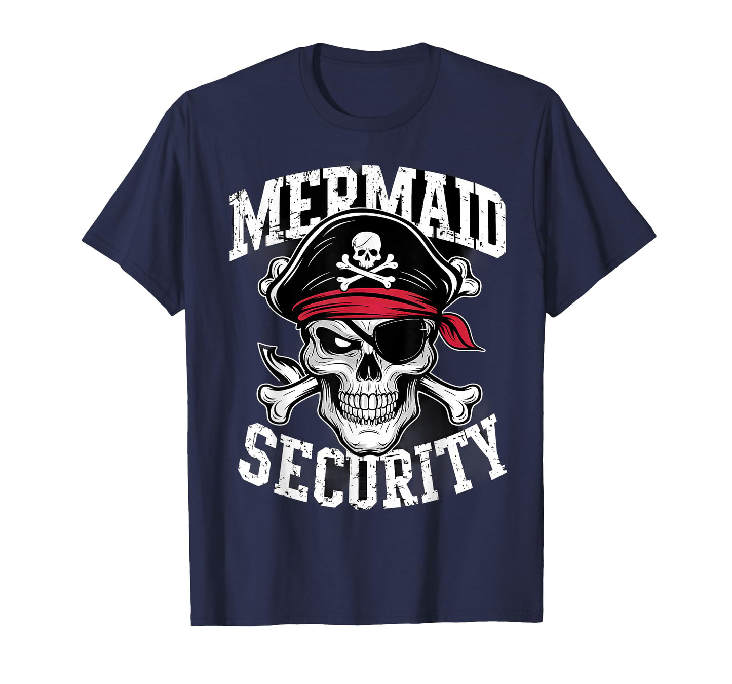 Mermaid Security Pirate Dad Brother Halloween T-Shirt