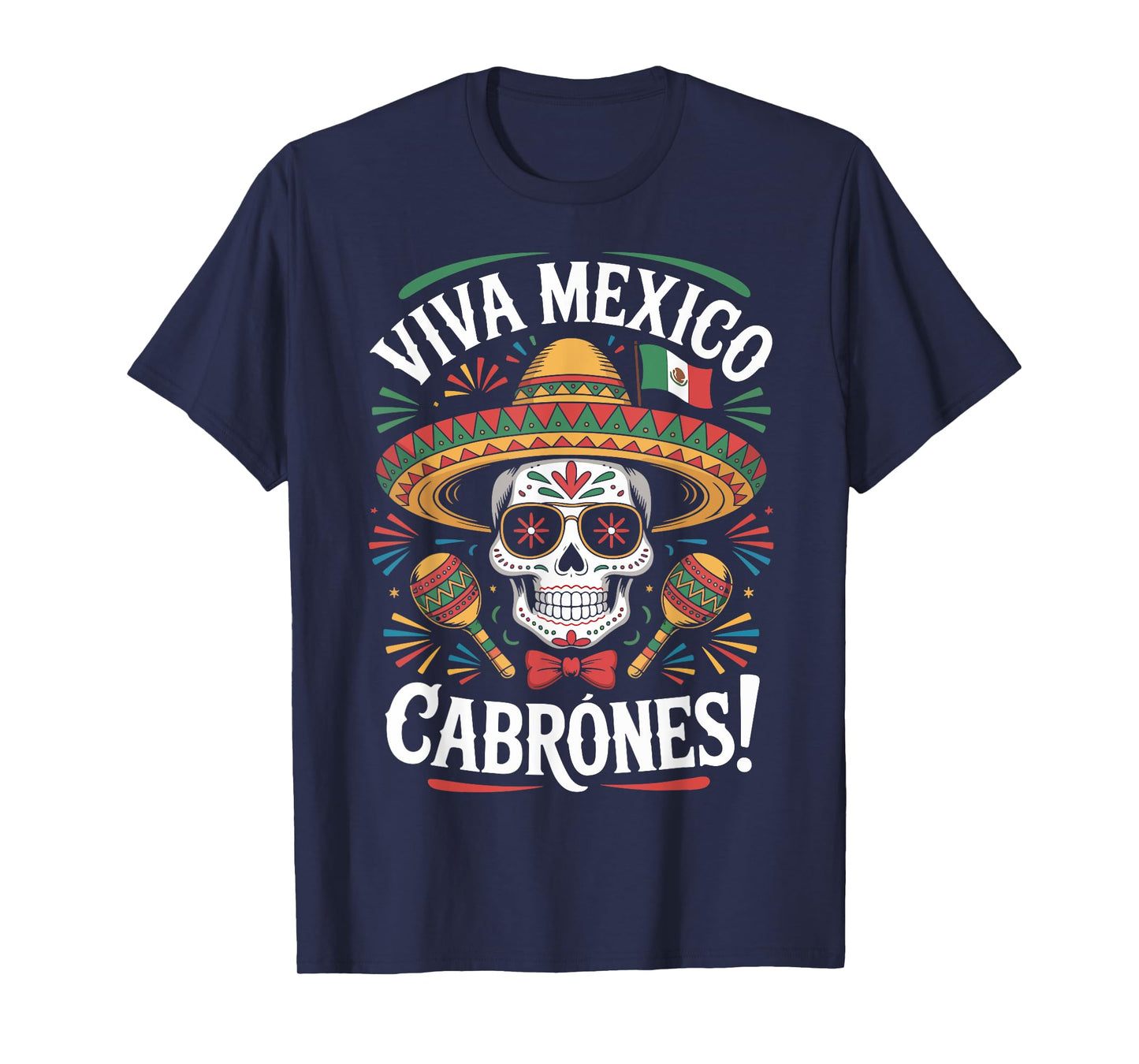 Mexican Flag Viva Mexico Cabrones Men Women Independence Day T-Shirt