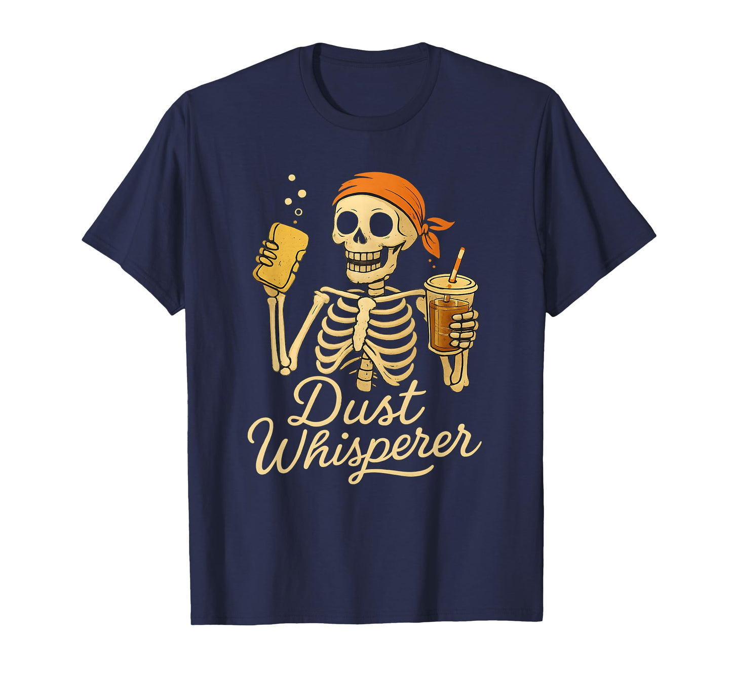 Dust Whisperer Funny Skeleton Cleaning Crew Work Life Humor T-Shirt