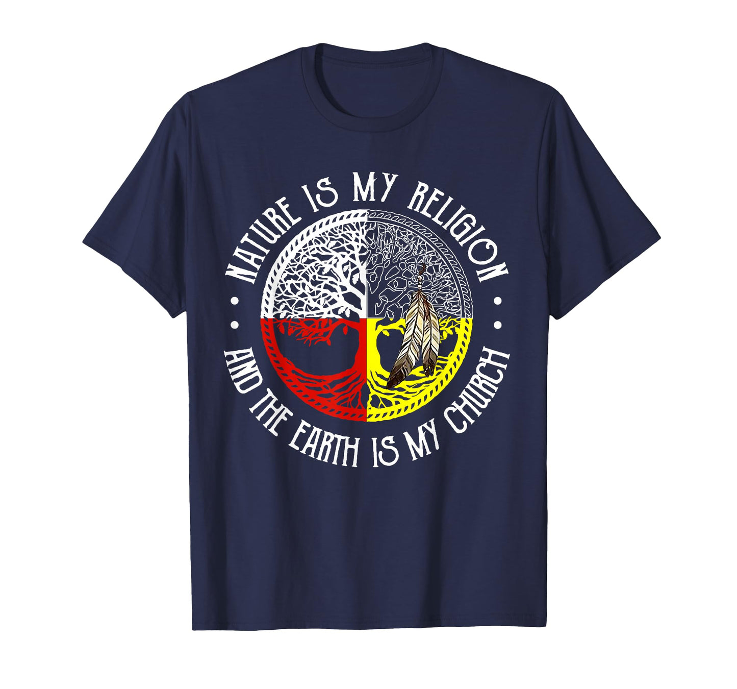 Nature is My Religion and The Earth is My Church T-Shirt