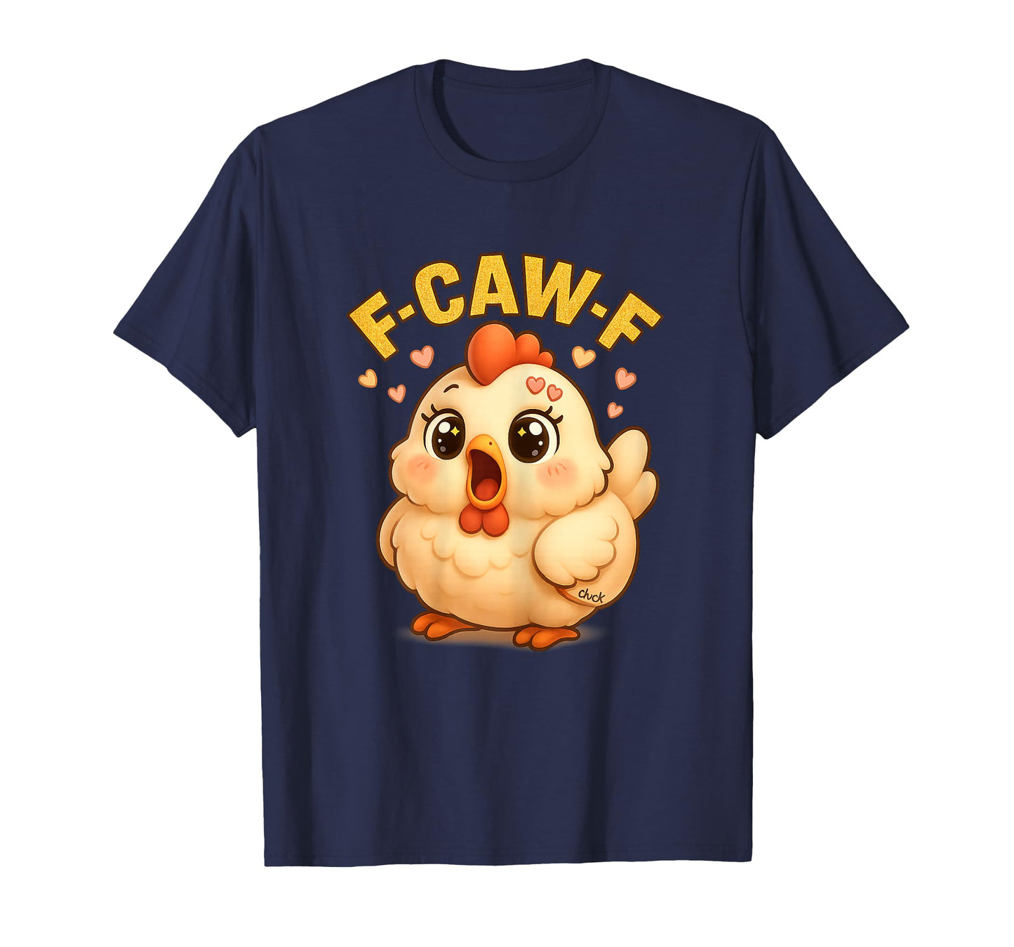 F-Caw-F Funny Chicken FCAWF Humour Quote Rooster Meme F-Caw-F T-Shirt
