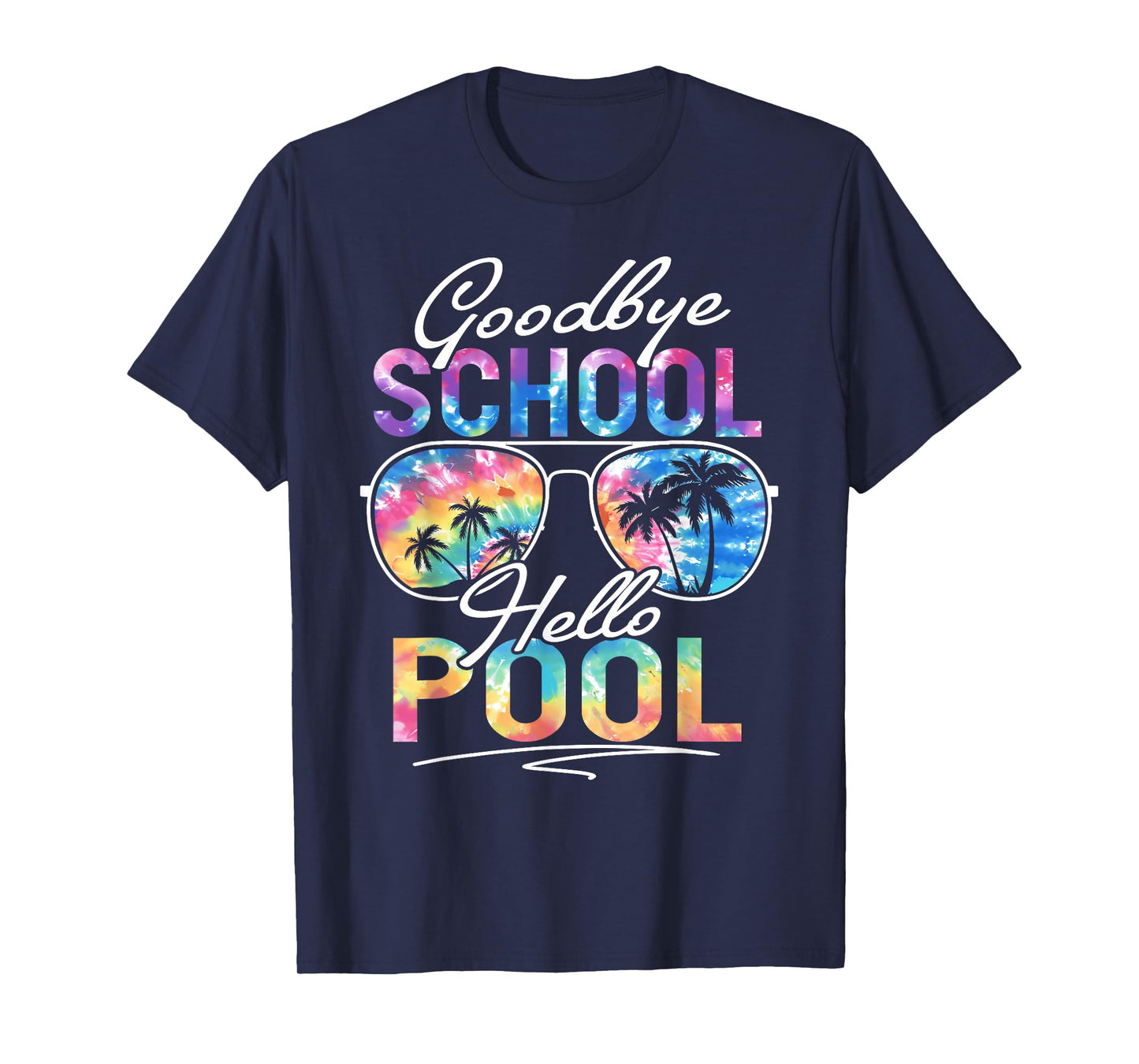 Tie dye Goodbye School Hello Pool Summer Last Day Of School T-Shirt for Men Women Kids