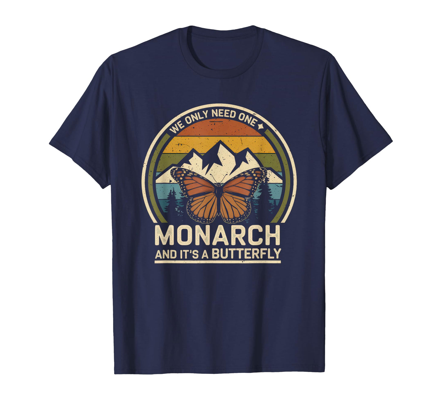 We Only Need One Monarch and It's A Butterfly Tshirt Boho T-Shirt