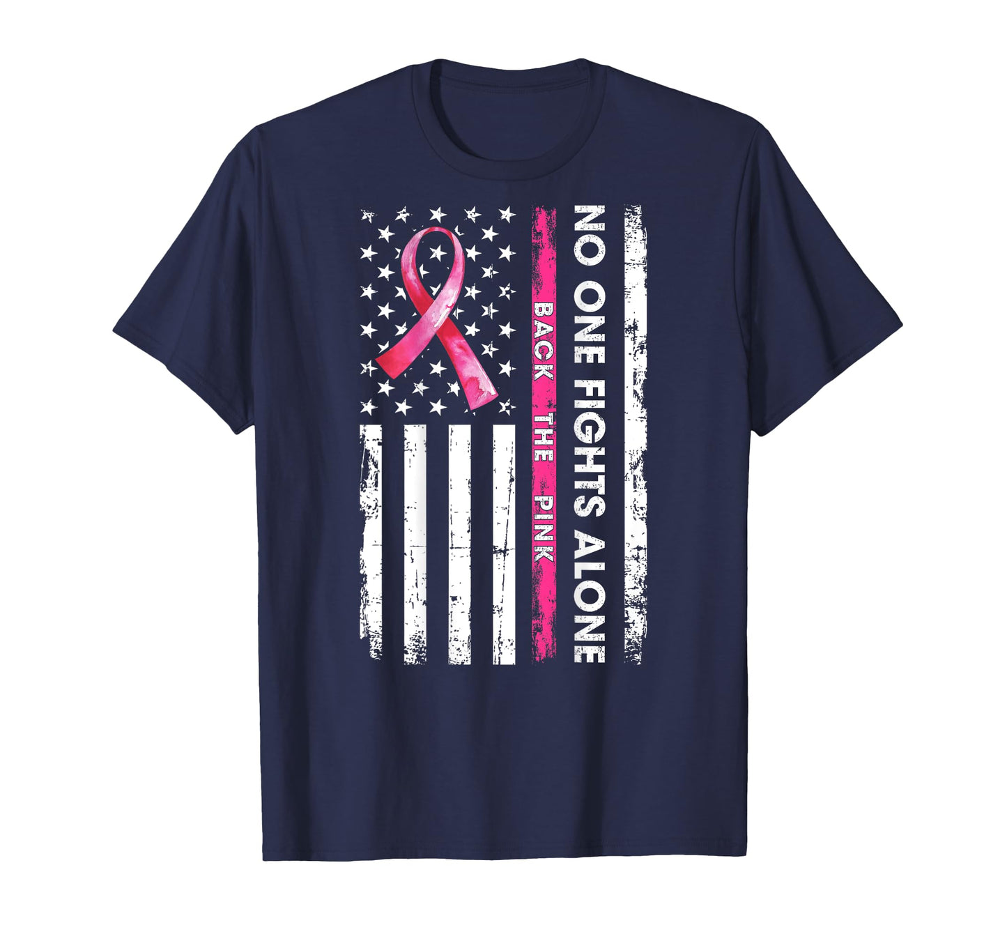 No One Fights Breast Cancer Alone Back The Pink Ribbon Flag T-Shirt