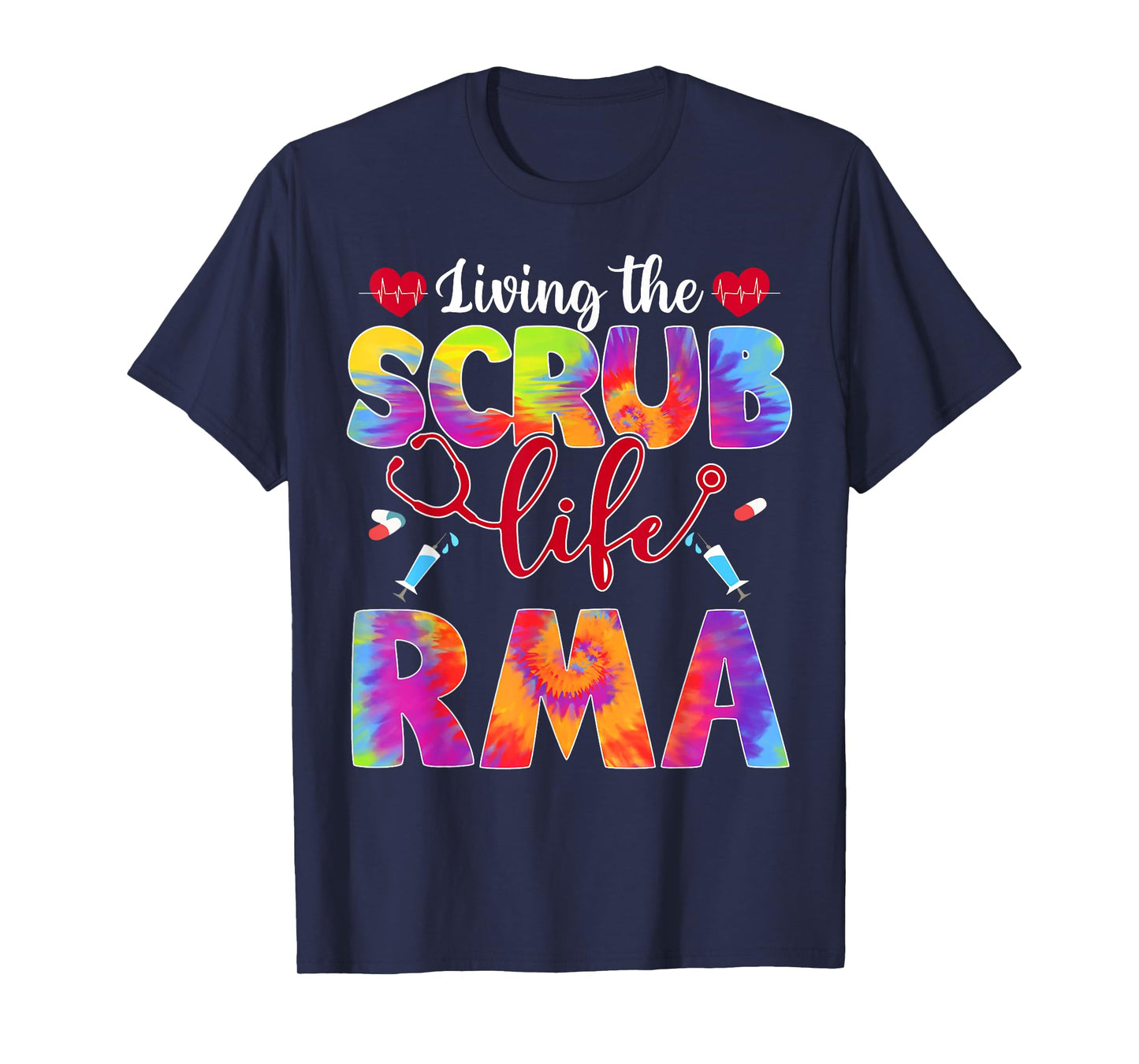 Living The Scrub Life Tie Dye Hippie RMA T-Shirt