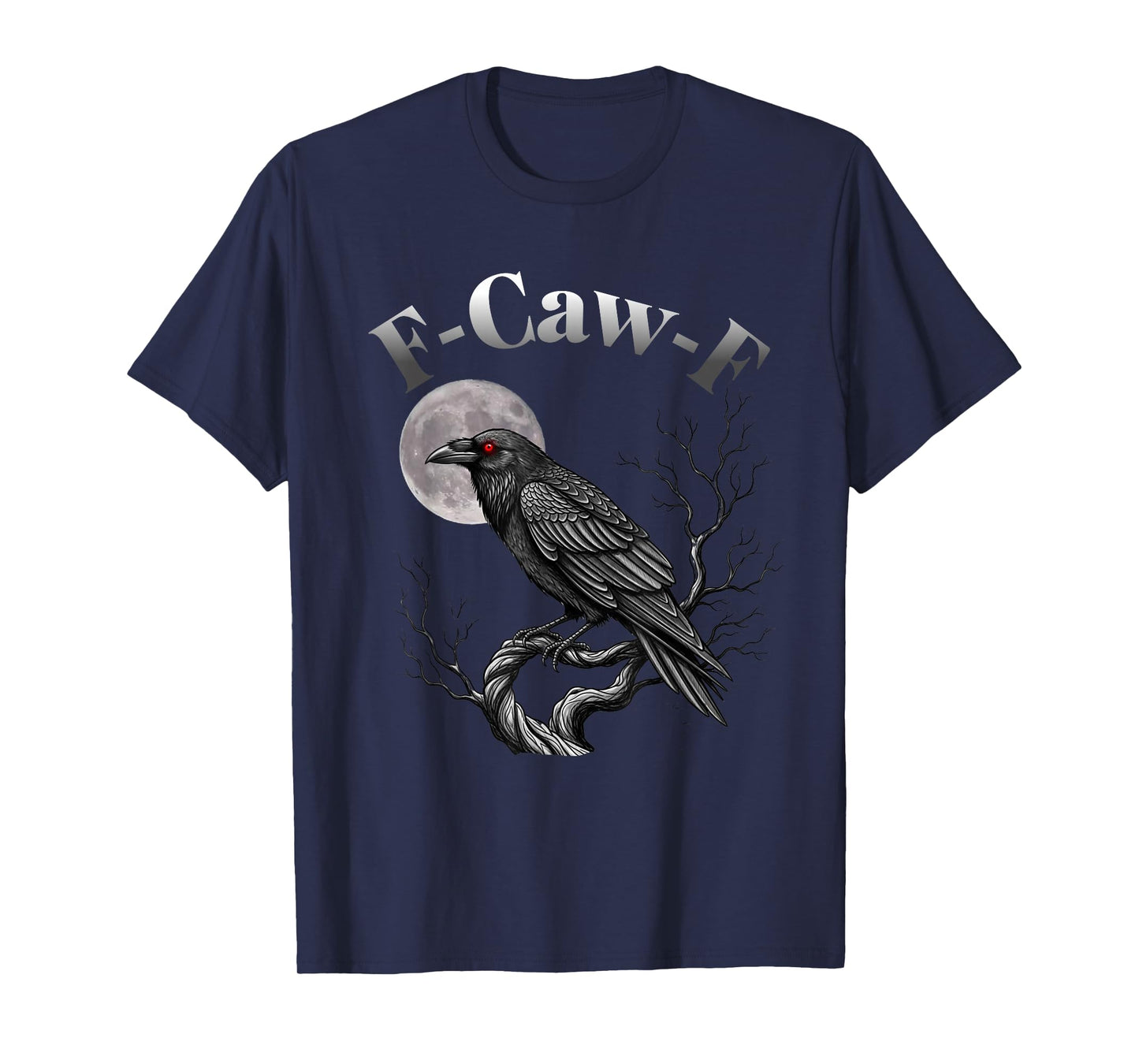 Black Crow, F-Caw-F Funny Black Bird Moon Gothic Adult Humor T-Shirt