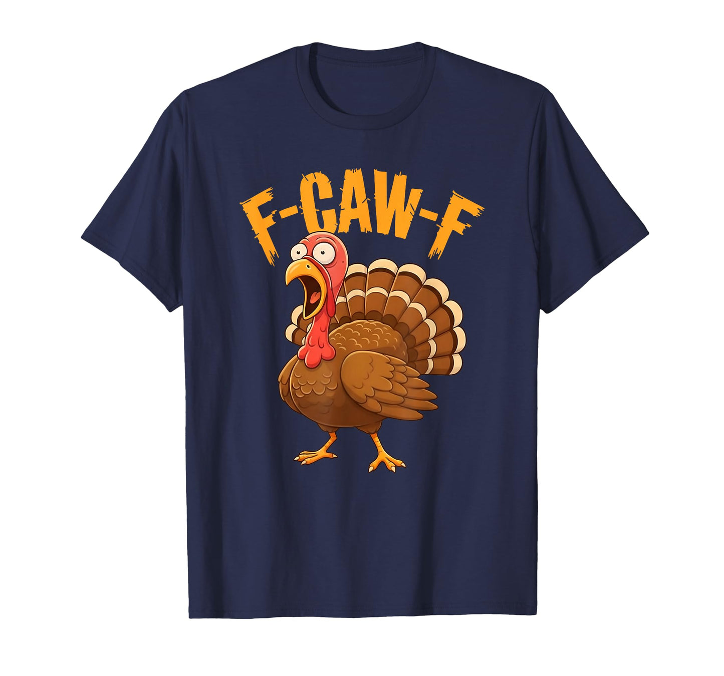 Funny F-CAW-F Thanksgiving Turkey T-Shirt