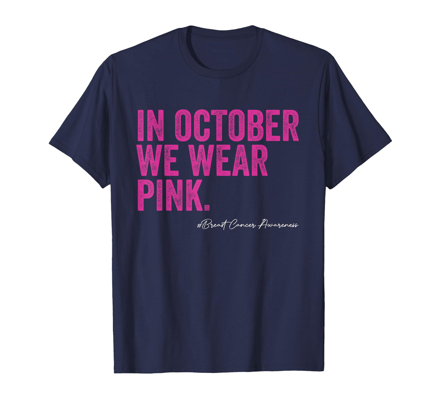 In October We Wear Pink Cancer Awareness T-Shirt