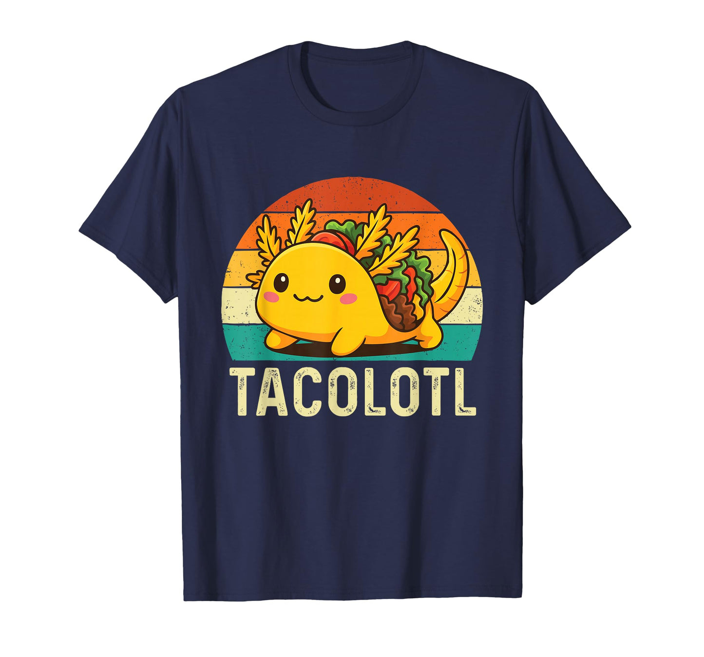 Tacolotl - Taco Lover Mexican Food Cinco de Mayo T-Shirt