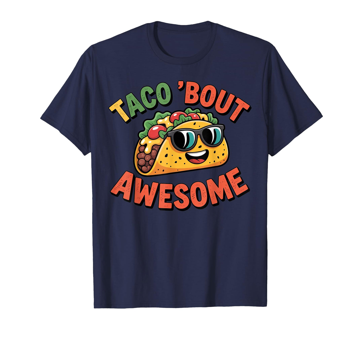 Taco ’Bout Awesome Funny Cool Taco Pun Design T-Shirt
