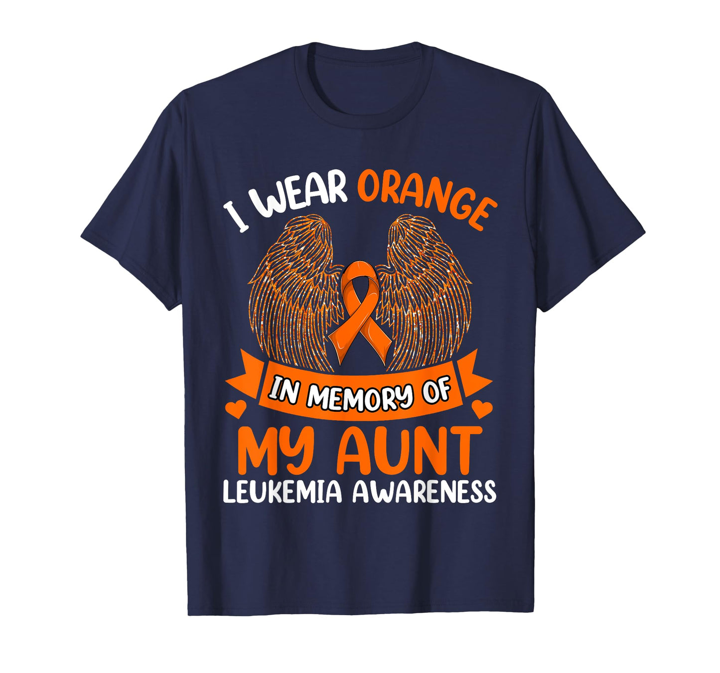 Wings Leukemia Shirt, I Wear Orange In Memory Of My Aunt T-Shirt