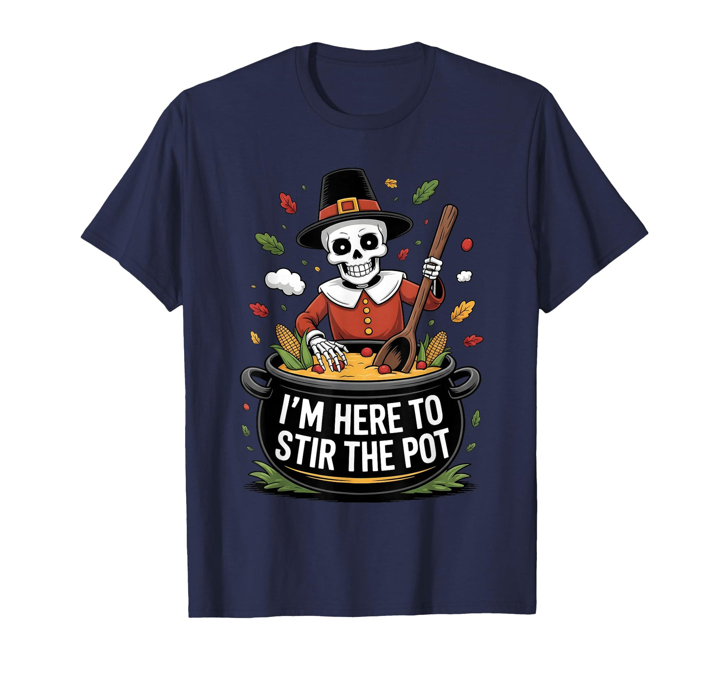 I'm Here to Stir The Pot Funny Cooking Lover Pun Men Women T-Shirt