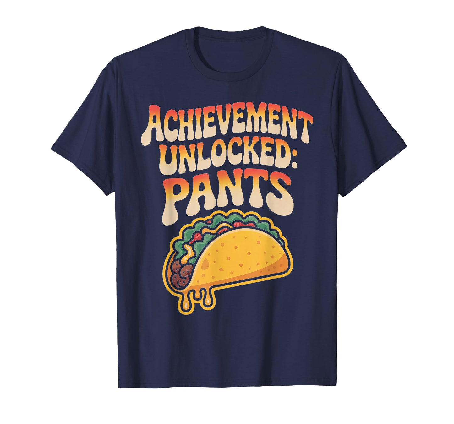 Achievement Unlocked: Pants Taco Lover Apparel T-Shirt