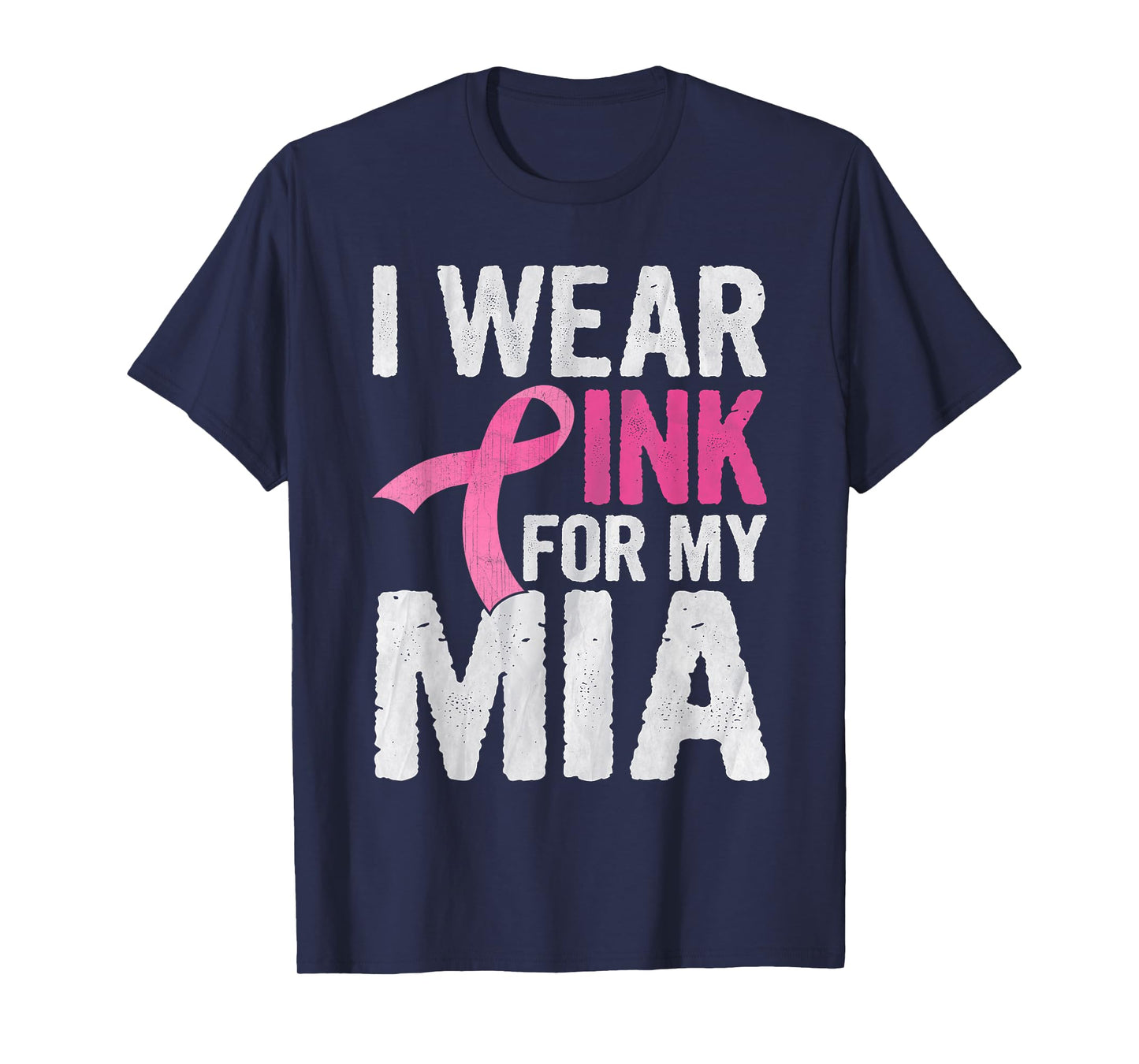 I Wear Pink For My Mia Pink Ribbon Cancer Awareness T-Shirt