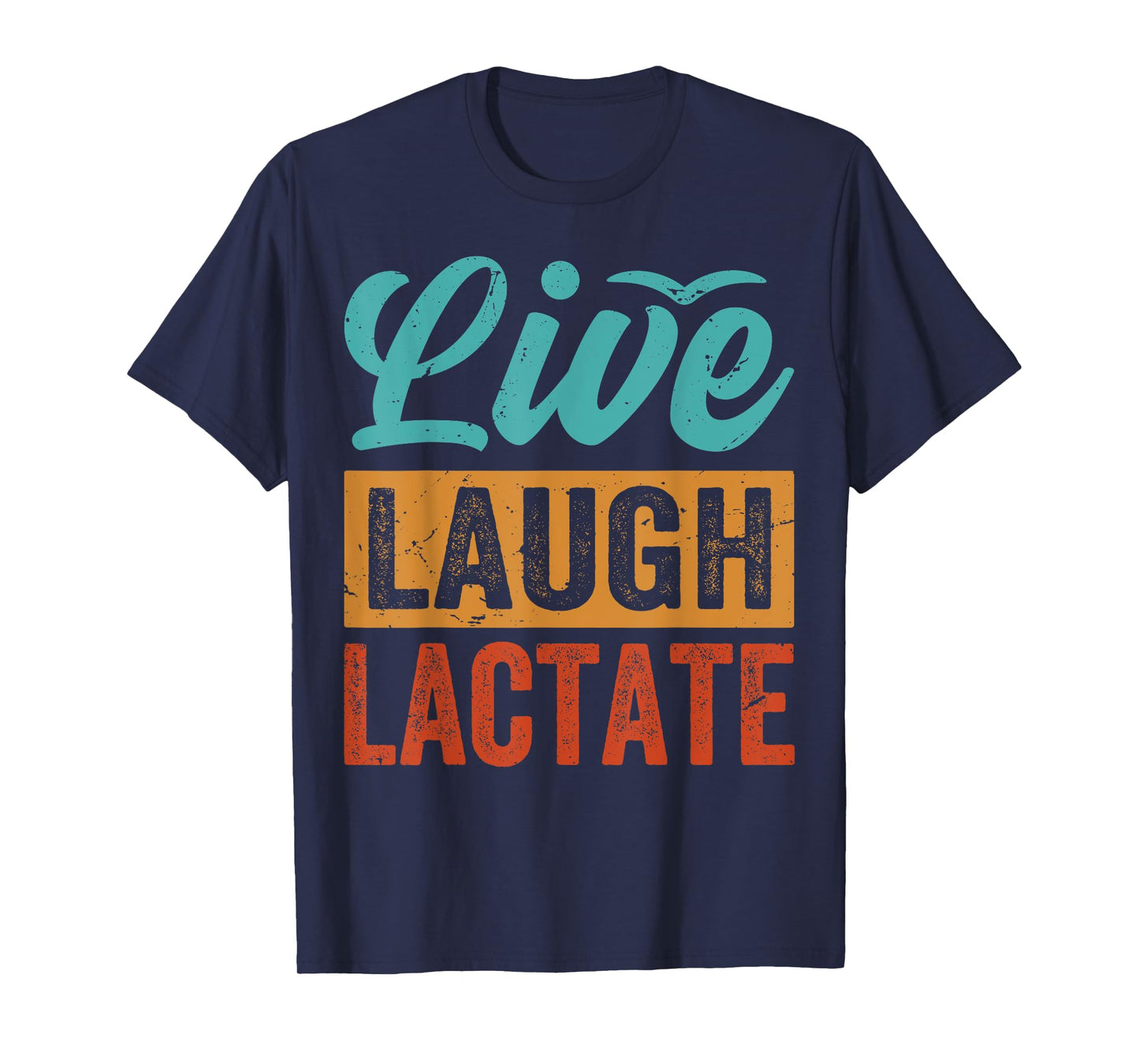 Live, Laugh, Lactate - Funny Pregnant Mother T-Shirt