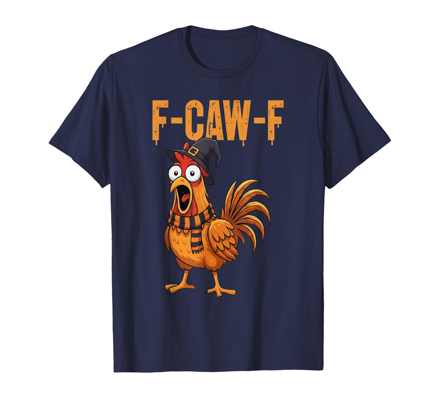 F-Caw-F Chicken Humor F-Caw-F Quote Rooster Halloween Meme T-Shirt