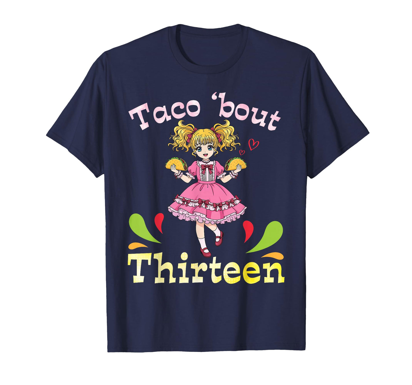 Cute Girl with Tacos I Taco Bout Thirteen Years Old Birthday T-Shirt