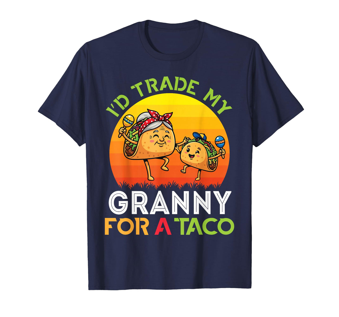 I’d Trade My Granny for A Taco Girl with Trader Grandson T-Shirt