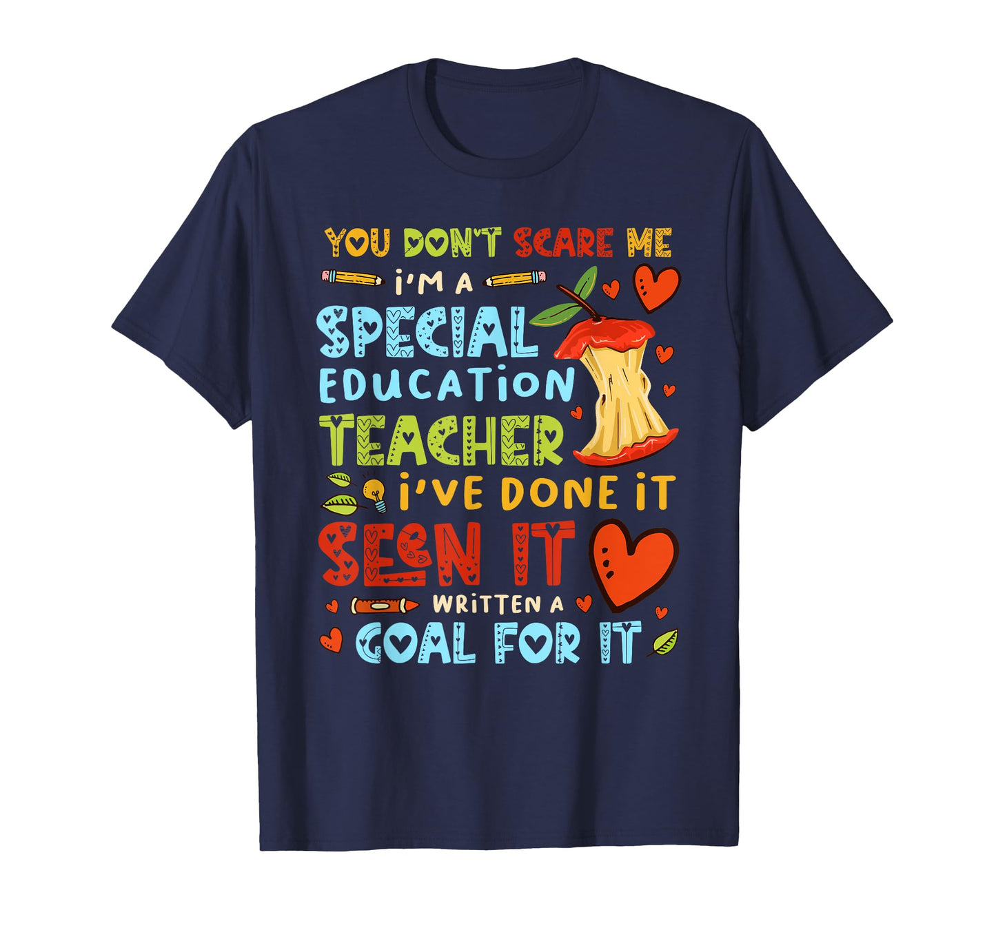 You Don't Scare Me I'm A Special Education - Teacher T-Shirt