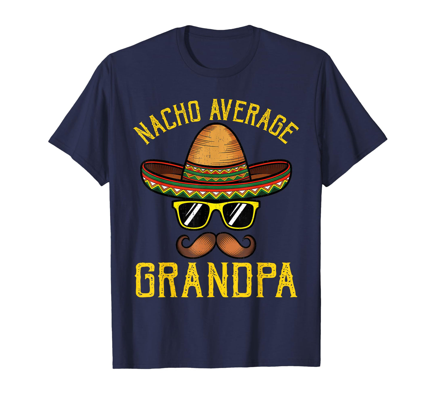 Nacho Average Grandpa Funny Cinco De Mayo Mexican Sombrero T-Shirt