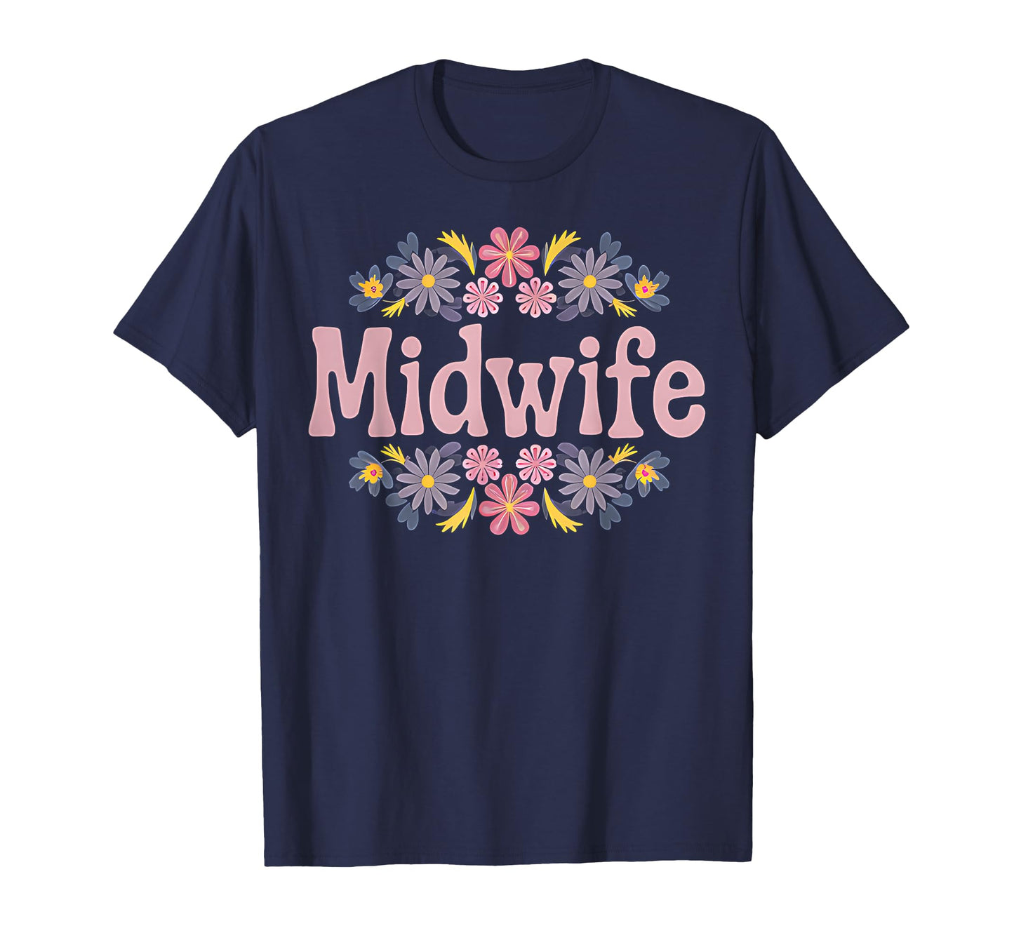 Midwife Appreciation Week Cute Pink Floral Midwifery Design T-Shirt