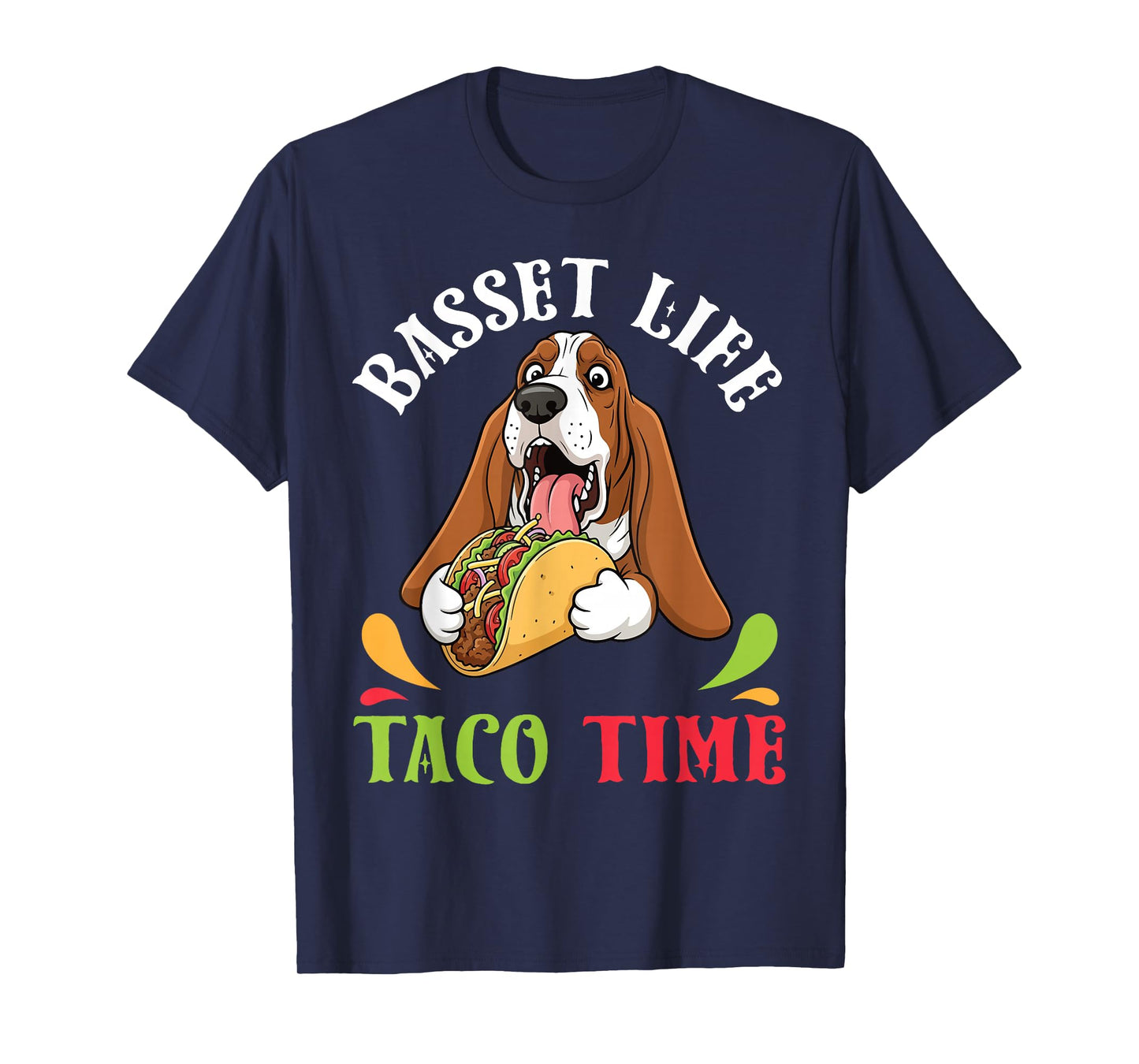 Basset Dog Life Taco Time Mexican Food Lover Mother Father T-Shirt
