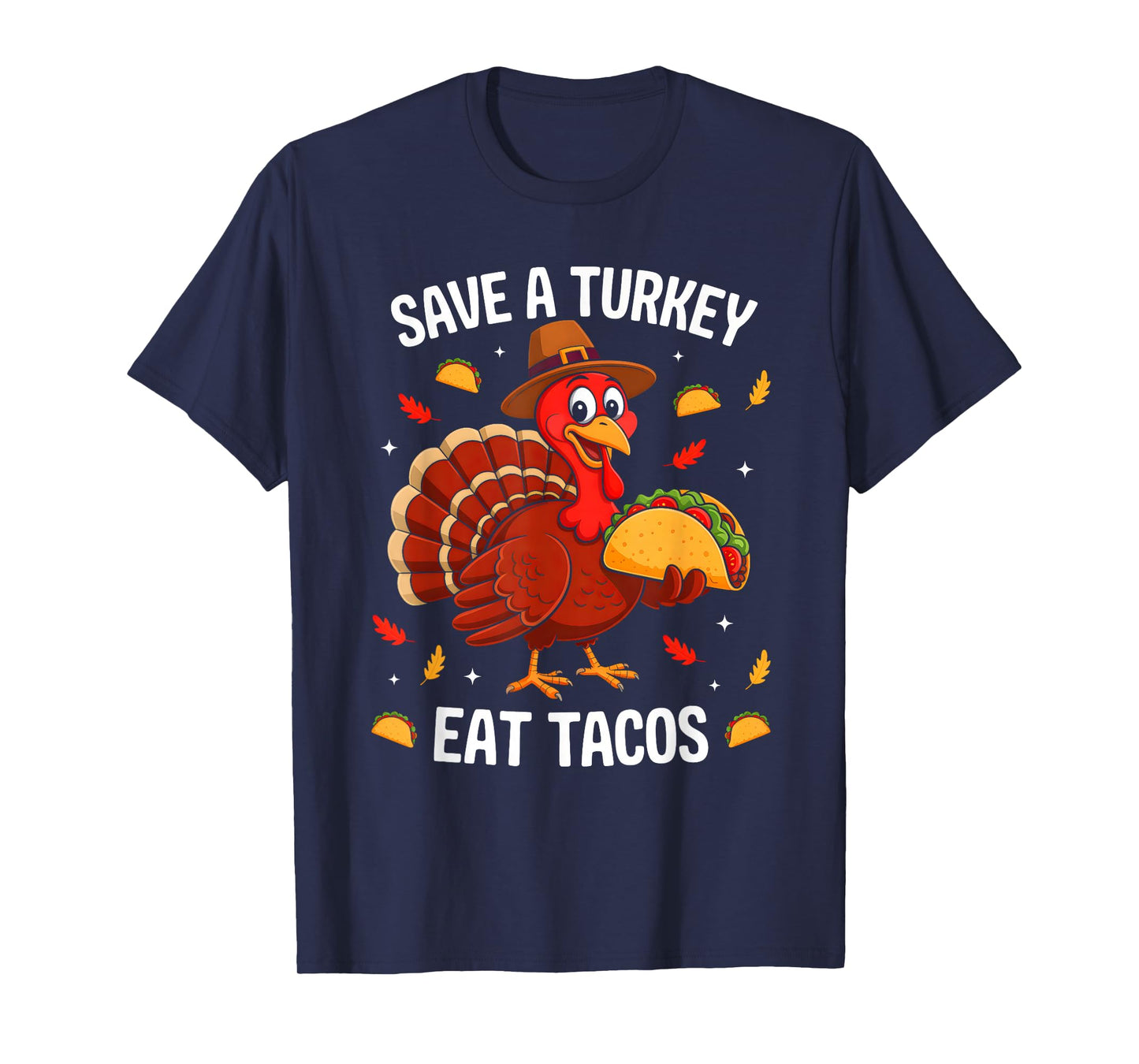 Save A Turkey Eat Tacos Mexican Turkey Thanksgiving Dinner T-Shirt
