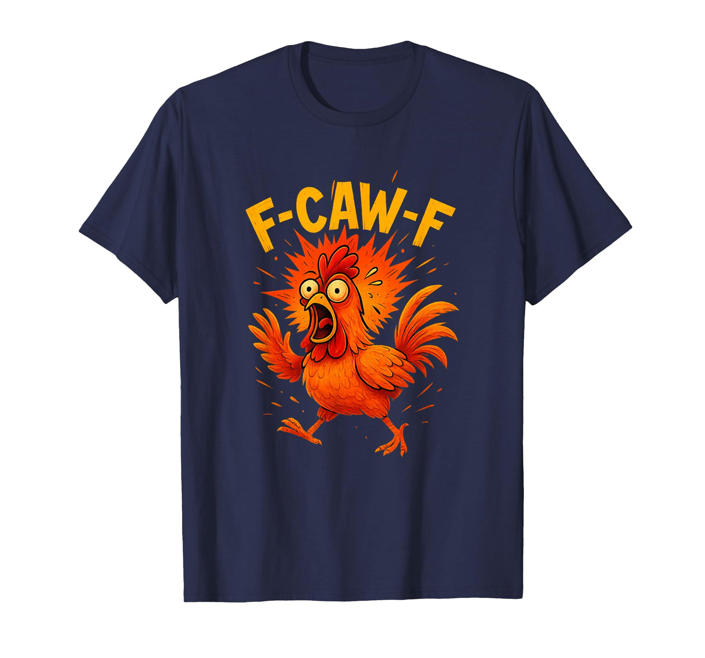Funny FCawF Chicken F-Caw-F Chicken T-Shirt