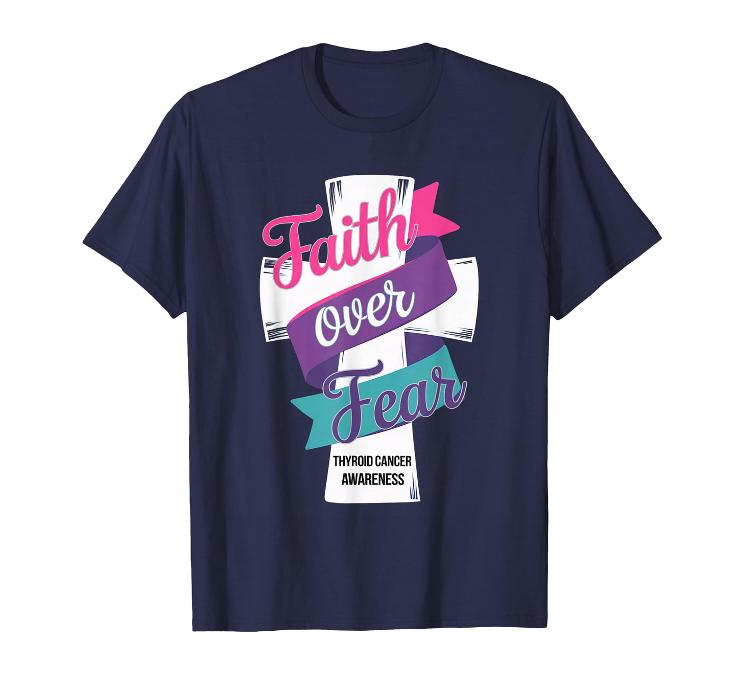 Faith Over Fear Thyroid Cancer Awareness T-Shirt