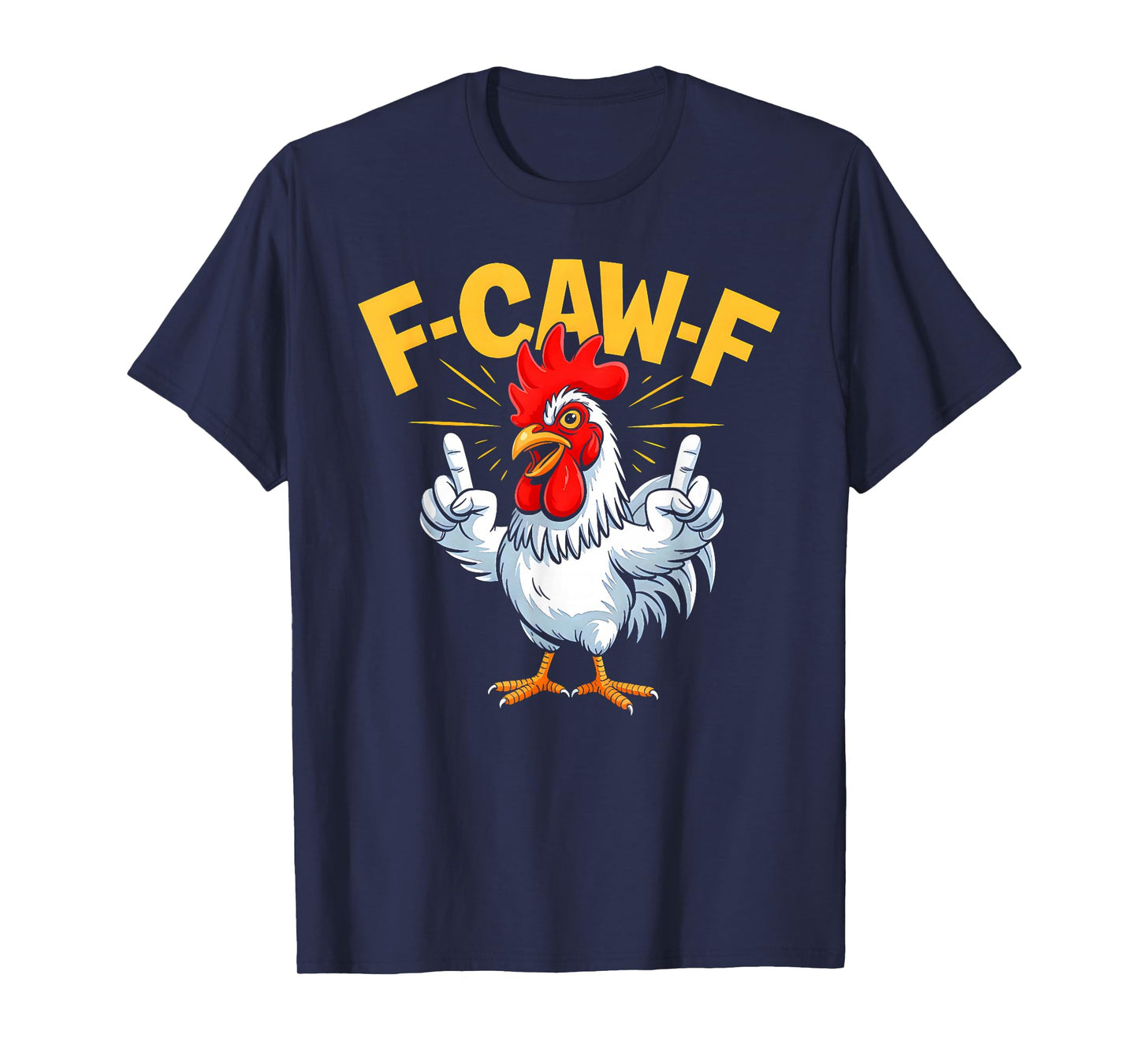 F-Caw-F Shirt Funny Chicken Trendy Humor Quote Rooster Meme T-Shirt