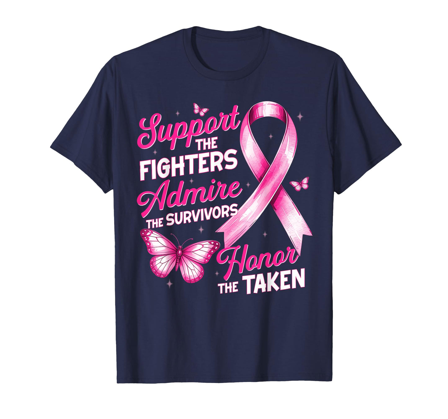 Support Admire Honor Breast Cancer Awareness Shirts Women T-Shirt
