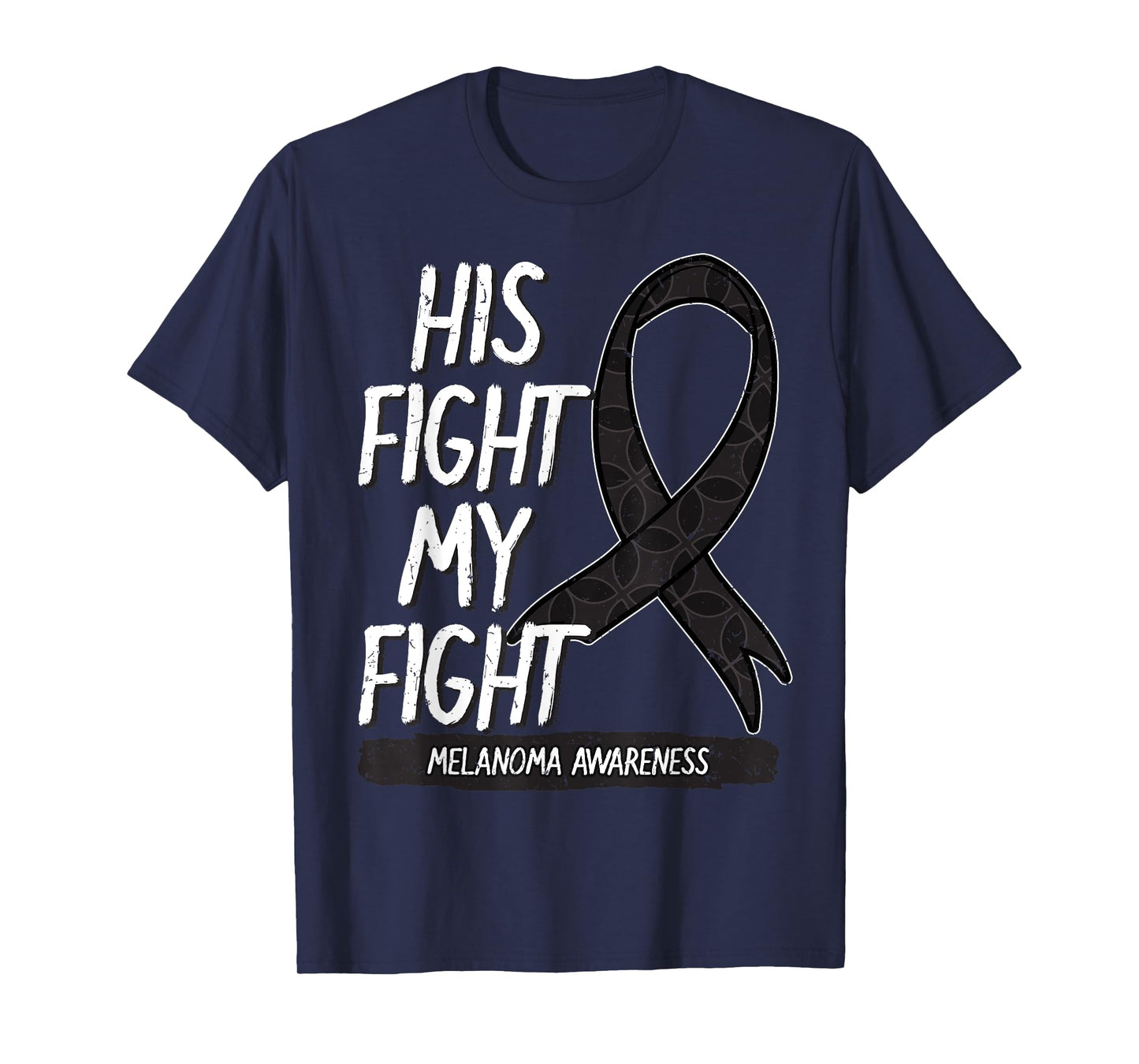 His Fight My Fight Melanoma Awareness Ribbon Skin Cancer T-Shirt