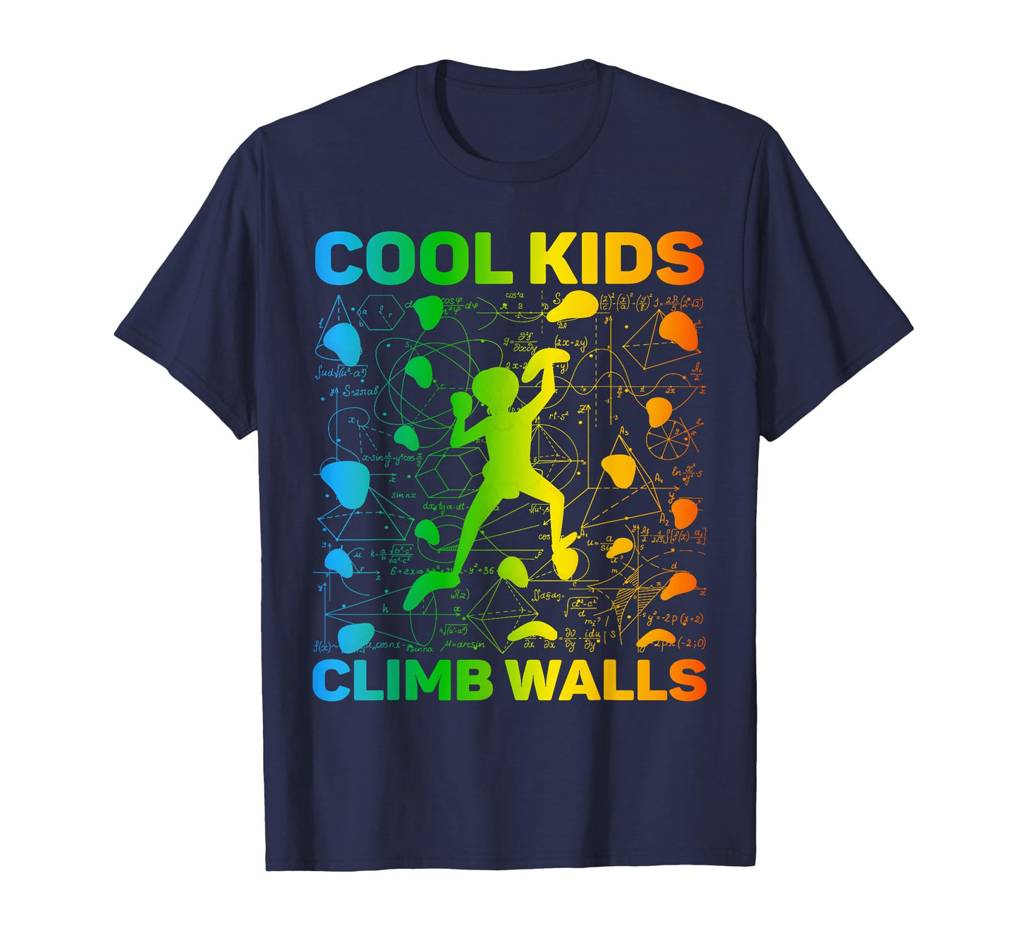 Cool Kids Climb Walls Extreme Sport Rock Climbing Bouldering T-Shirt